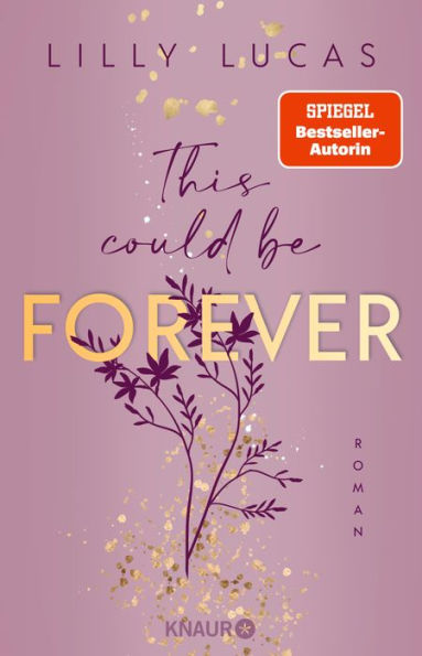 This could be forever: Roman Band 3 der neuen New-Adult-Reihe von Spiegel-Bestsellerautorin Lilly Lucas