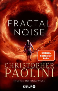 Title: Fractal Noise: Mission ins Ungewisse, Author: Christopher Paolini