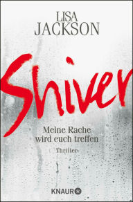 Title: Shiver: Meine Rache wird euch treffen, Author: Lisa Jackson