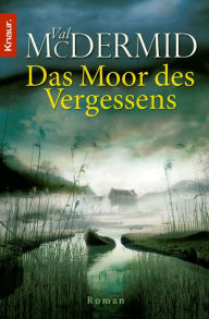 Title: Das Moor des Vergessens, Author: Val McDermid