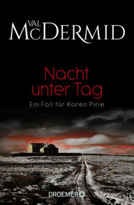 Title: Nacht unter Tag: Roman, Author: Val McDermid