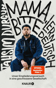 Title: »Mama, bitte lern Deutsch«: Unser Eingliederungsversuch in eine geschlossene Gesellschaft Publikumspreisträger des Grimme-Online-Awards 2024 und des Blauen Panthers 2024, Author: Tahsim Durgun