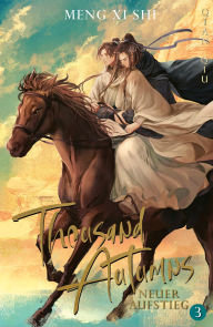 Book downloadable free Thousand Autumns. Buch 3: Neuer Aufstieg Band 3 der chinesischen Boys Love endlich auf Deutsch! English version by Meng Xi Shi, Babsi Schwarz 9783426563731 
