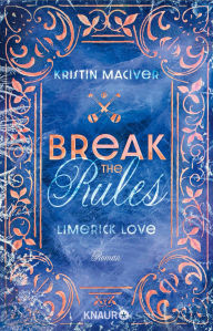Title: Limerick Love. Break the Rules: Roman Historischer Liebesroman meets Sports Romance. Band 1 der New Adult Romance-Reihe, Author: Kristin MacIver