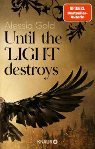 Title: Until the Light destroys: Roman Band 2 der spicy Dark-Romantasy-Dilogie, Author: Alessia Gold