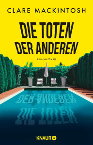 Title: Die Toten der anderen: Kriminalroman, Author: Clare Mackintosh