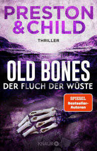 Title: Old Bones - Der Fluch der Wüste: Der 5. Band der Action-reichen Cold-Case-Reihe, Author: Douglas Preston