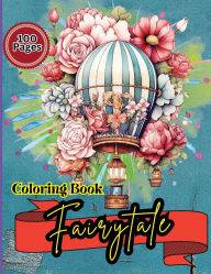 Title: Fairytale Coloring Book: Hot Air Balloon Coloring Book-50 Beautiful Hot Air Balloon Coloring Designs For All Ages, Fun, Relax, Stress Relief 8.5x11 inches, Author: Peter