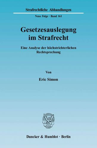 Gesetzesauslegung im Strafrecht: Eine Analyse der hochstrichterlichen Rechtsprechung