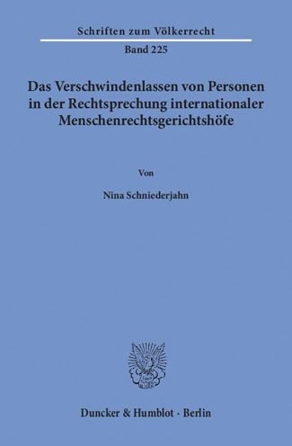 Das Verschwindenlassen von Personen in der Rechtsprechung internationaler Menschenrechtsgerichtshofe