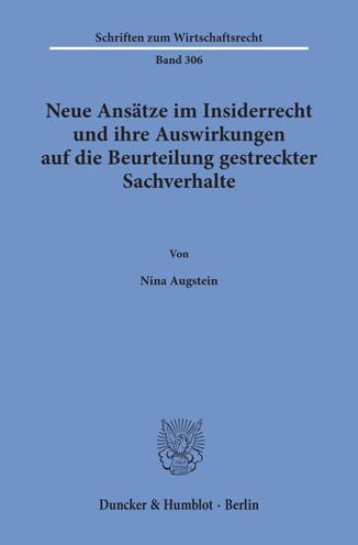 Neue Ansatze im Insiderrecht und ihre Auswirkungen auf die Beurteilung gestreckter Sachverhalte