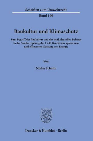 Baukultur und Klimaschutz: Zum Begriff der Baukultur und der baukulturellen Belange in der Sonderregelung des 248 BauGB zur sparsamen und effizienten Nutzung von Energie