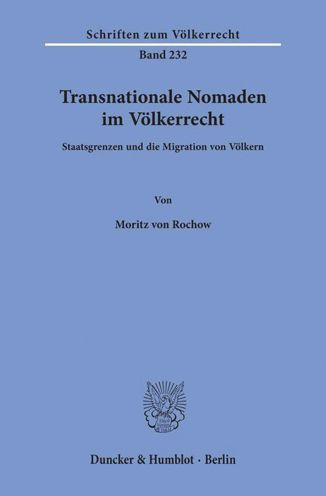 Transnationale Nomaden im Volkerrecht: Staatsgrenzen und die Migration von Volkern