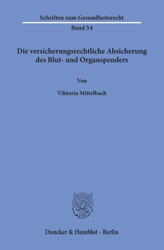 Die versicherungsrechtliche Absicherung des Blut- und Organspenders