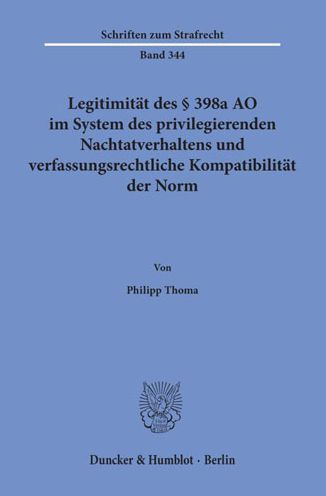 Legitimitat des 398a AO im System des privilegierenden Nachtatverhaltens und verfassungsrechtliche Kompatibilitat der Norm