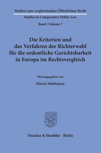 Die Kriterien und das Verfahren der Richterwahl fur die ordentliche Gerichtsbarkeit in Europa im Rechtsvergleich