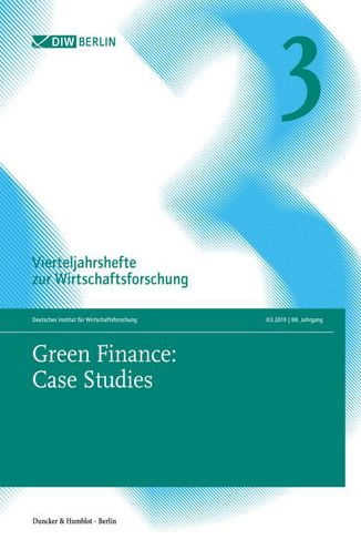 Green Finance: Case Studies: Vierteljahrshefte zur Wirtschaftsforschung. Heft 3, 88. Jahrgang (219)