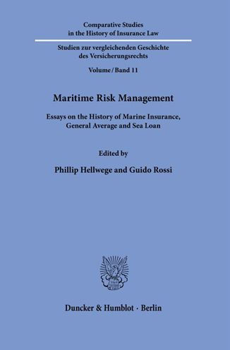 Maritime Risk Management: Essays on the History of Marine Insurance, General Average and Sea Loan