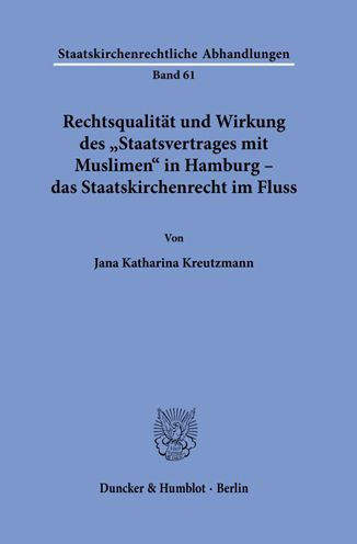 Rechtsqualitat und Wirkung des Staatsvertrages mit Muslimen in Hamburg - das Staatskirchenrecht im Fluss