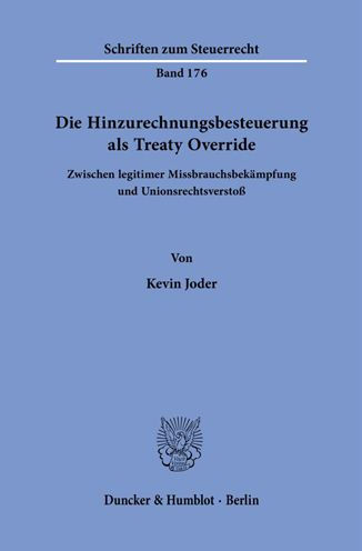 Die Hinzurechnungsbesteuerung als Treaty Override: Zwischen legitimer Missbrauchsbekampfung und Unionsrechtsverstoss