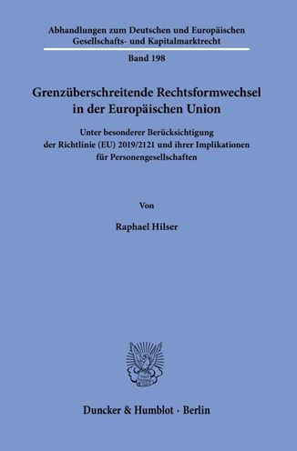 Grenzuberschreitende Rechtsformwechsel in der Europaischen Union: Unter besonderer Berucksichtigung der Richtlinie (EU) 2019/2121 und ihrer Implikationen fur Personengesellschaften