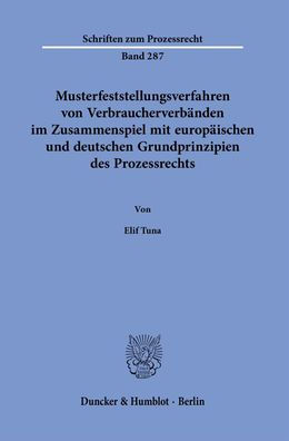 Musterfeststellungsverfahren von Verbraucherverbanden im Zusammenspiel mit europaischen und deutschen Grundprinzipien des Prozessrechts