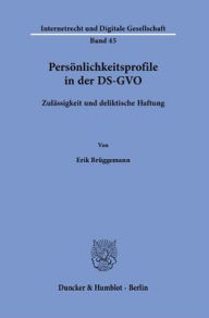Title: Personlichkeitsprofile in der DS-GVO: Zulassigkeit und deliktische Haftung, Author: Erik Bruggemann