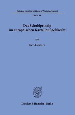 Das Schuldprinzip im europaischen Kartellbussgeldrecht.