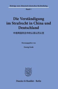 Title: Die Verstandigung im Strafrecht in China und Deutschland, Author: Georg Gesk