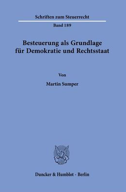 Besteuerung als Grundlage fur Demokratie und Rechtsstaat