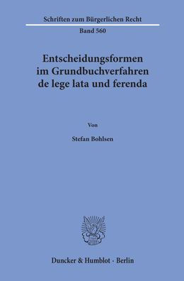 Entscheidungsformen im Grundbuchverfahren de lege lata und ferenda