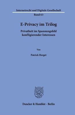 E-Privacy im Trilog: Privatheit im Spannungsfeld konfligierender Interessen