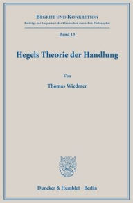 Title: Hegels Theorie der Handlung, Author: Duncker & Humblot