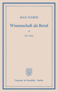 Title: Wissenschaft als Beruf., Author: Max Weber