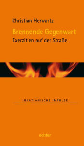 Title: Brennende Gegenwart, Author: Christian Herwartz