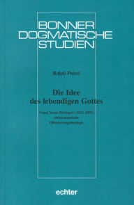 Title: Die Idee des lebendigen Gottes, Author: Ralph Poirel