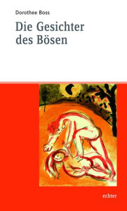 Title: Die Gesichter des Bösen, Author: Dorothee Boss