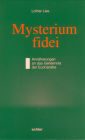 Mysterium fidei: Annäherungen an das Geheimnis der Eucharistie