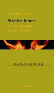 Title: Streiten lernen: Von der Rivalität zur Kooperation, Author: Hermann Kügler