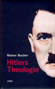 Title: Hitlers Theologie, Author: Rainer Bucher