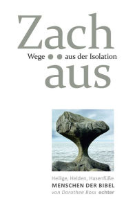 Title: Wege aus der Isolation: Zachäus, Author: Dorothee Boss