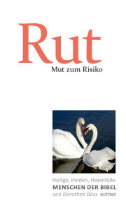 Title: Mut zum Risiko: Rut, Author: Dorothee Boss