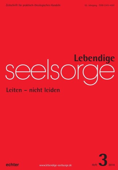 Lebendige Seelsorge 3/2014: Leiten - nicht leiden