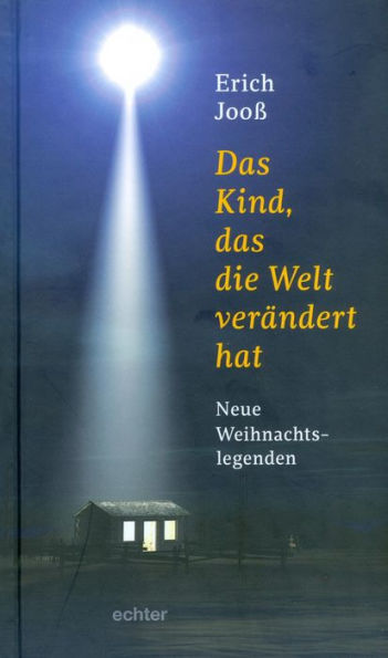 Das Kind, das die Welt verändert hat: Neue Weihnachtslegenden