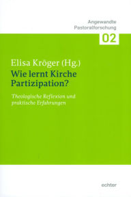 Title: Wie lernt Kirche Partizipation: Theologische Reflexion und praktische Erfahrungen, Author: Stuntman