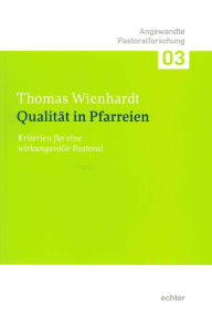 Title: Qualität in Pfarreien: Kriterien für eine wirkungsvolle Pastoral, Author: Manuela Uhl