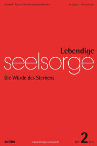 Title: Lebendige Seelsorge 2/2017: Die Würde des Sterbens, Author: Erich Garhammer