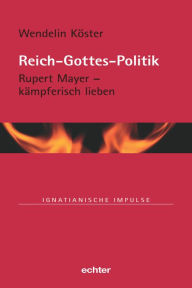 Title: Reich-Gottes-Politik: Rupert Mayer - kämpferisch lieben, Author: Stian Around a Hill Quartet