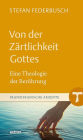 Von der Zärtlichkeit Gottes: Eine Theologie der Berührung