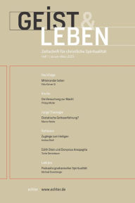 Title: Geist & Leben 1/2023: Zeitschrift für christliche Spiritualität, Author: Christoph Benke